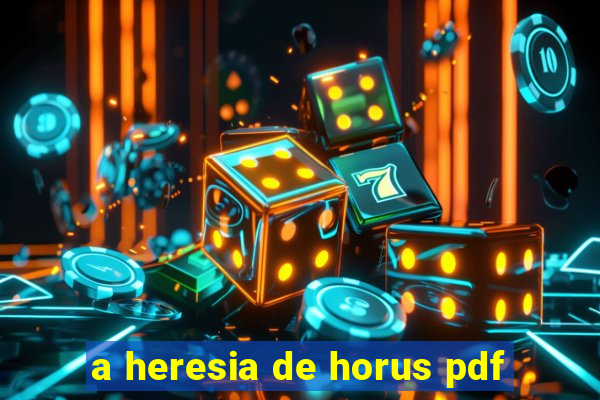 a heresia de horus pdf